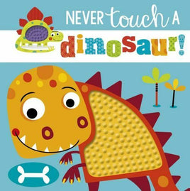 Never Touch a Dinosaur Textured Board Book
